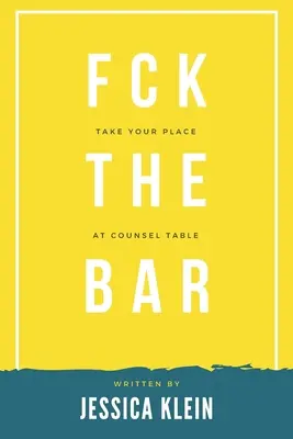 Fuck The Bar: Zaujmite svoje miesto pri poradnom stole - Fck The Bar: Take Your Place at Counsel Table