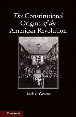 Ústavný pôvod americkej revolúcie - The Constitutional Origins of the American Revolution