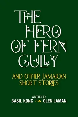 Hrdina z Fern Gully a iné jamajské poviedky (Paperback) - The Hero of Fern Gully and Other Jamaican Short Stories (Paperback)