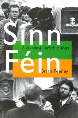 Sinn Fin: Sto búrlivých rokov - Sinn Fin: A Hundred Turbulent Years