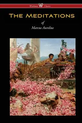 Meditácie Marka Aurélia (Wisehouse Classics Edition) - The Meditations of Marcus Aurelius (Wisehouse Classics Edition)