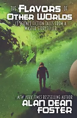 Chute iných svetov: 13 sci-fi príbehov od majstra rozprávača - The Flavors of Other Worlds: 13 Science Fiction Tales from a Master Storyteller