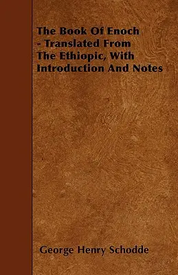Kniha Henochova - preložená z etiópčiny, s úvodom a poznámkami - The Book Of Enoch - Translated From The Ethiopic, With Introduction And Notes