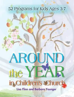 Okolo roka v detskom zbore: 52 programov pre deti vo veku 3-7 rokov - Around the Year in Children's Church: 52 Programs for Kids Ages 3-7