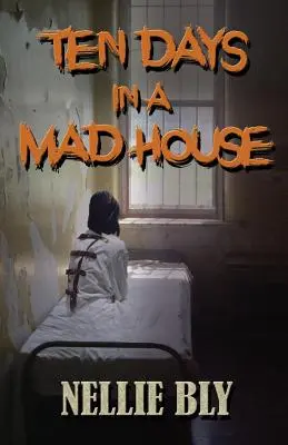 Desať dní v blázinci - Ten Days in A Madhouse