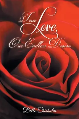 Pravá láska, naša nekonečná túžba - True Love, Our Endless Desire