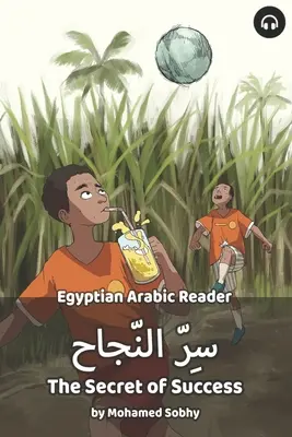 Tajomstvo úspechu: Egyptská arabská čítačka - The Secret of Success: Egyptian Arabic Reader