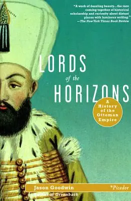 Páni obzorov: Dejiny Osmanskej ríše - Lords of the Horizons: A History of the Ottoman Empire