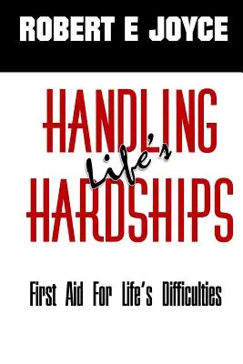 Zvládanie životných ťažkostí: Prvá pomoc pri životných ťažkostiach - Handling Life's Hardships: First Aid for Life's Difficulties