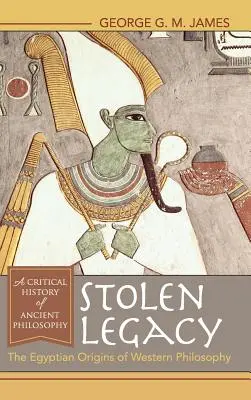 Ukradnuté dedičstvo: Egyptský pôvod západnej filozofie - Stolen Legacy: The Egyptian Origins of Western Philosophy
