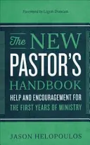 Príručka nového pastora: Pomoc a povzbudenie pre prvé roky služby - The New Pastor's Handbook: Help and Encouragement for the First Years of Ministry