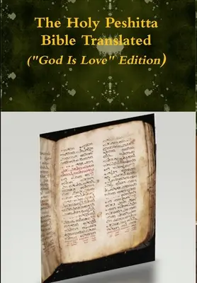 Svätá Biblia Pešitta v preklade (vydanie Boh je láska) - The Holy Peshitta Bible Translated (God Is Love Edition)