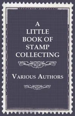 Malá kniha o zbieraní známok - A Little Book of Stamp Collecting