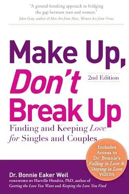 Zmierte sa, nerozíďte sa: Nájsť a udržať si lásku pre nezadaných a páry - Make Up, Don't Break Up: Finding and Keeping Love for Singles and Couples