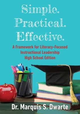 Jednoduché. Praktické. Účinné. A Framework for Literacy-Based Instructional Leadership High School Edition - Simple. Practical. Effective. A Framework for Literacy-Based Instructional Leadership High School Edition