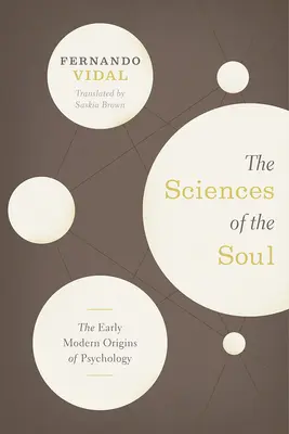Vedy o duši: ranonovoveké počiatky psychológie - The Sciences of the Soul: The Early Modern Origins of Psychology