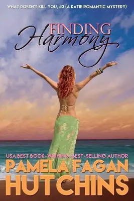 Hľadanie harmónie (Katie #3): A What Doesn't Kill You Romantic Mystery - Finding Harmony (Katie #3): A What Doesn't Kill You Romantic Mystery