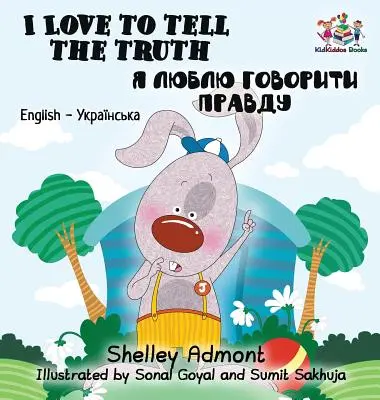 Rád hovorím pravdu: Anglicko ukrajinská dvojjazyčná kniha pre deti - I Love to Tell the Truth: English Ukrainian Bilingual Children's Book