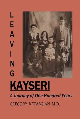 Odchod z Kayseri: Storočná cesta - Leaving Kayseri: A Journey of One Hundred Years