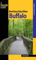 Najlepšie jednoduché jednodňové túry Buffalo, prvé vydanie - Best Easy Day Hikes Buffalo, First Edition