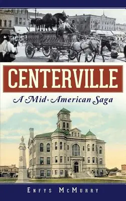 Centerville: Stredoamerická sága - Centerville: A Mid-American Saga
