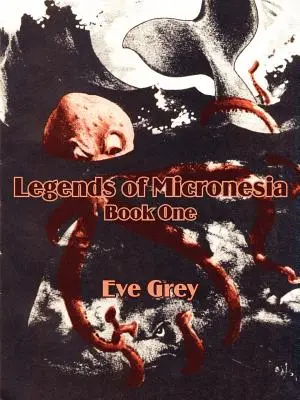 Legendy Mikronézie (kniha prvá) - Legends of Micronesia (Book One)