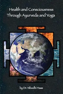 Zdravie a vedomie prostredníctvom ajurvédy a jogy - Health And Consciousness Through Ayurveda And Yoga
