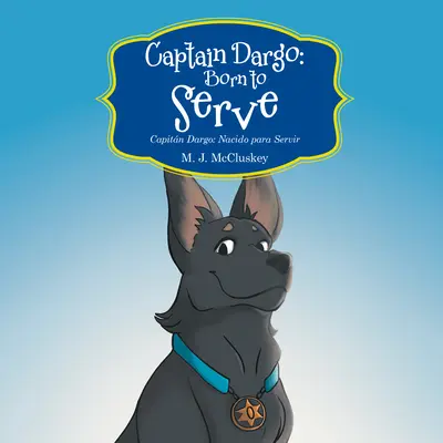 Kapitán Dargo: Zrodený na službu: Kapitán Dargo: Nacido Para Servir - Captain Dargo: Born to Serve: Capitn Dargo: Nacido Para Servir