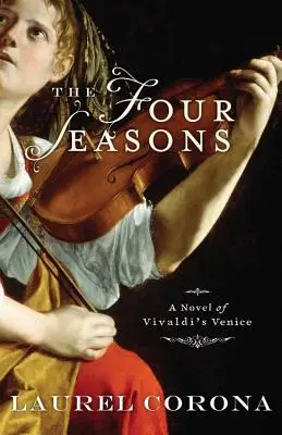 Štyri ročné obdobia: Román o Vivaldiho Benátkach - The Four Seasons: A Novel of Vivaldi's Venice