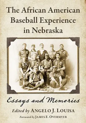 Afroamerická bejzbalová skúsenosť v Nebraske: Eseje a spomienky - The African American Baseball Experience in Nebraska: Essays and Memories