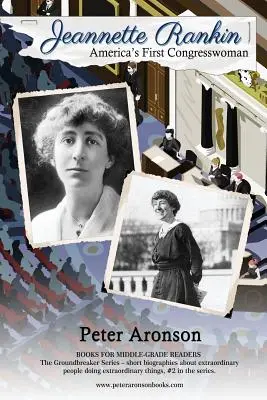 Jeannette Rankinová: prvá americká kongresmanka - Jeannette Rankin: America's First Congresswoman