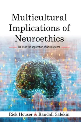 Multikultúrne dôsledky neuroetiky: Otázky aplikácie neurovedy - Multicultural Implications of Neuroethics: Issues in the Application of Neuroscience