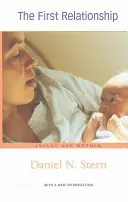 Prvý vzťah: (2ND ed.) - The First Relationship: Infant and Mother, with a New Introduction (2ND ed.)
