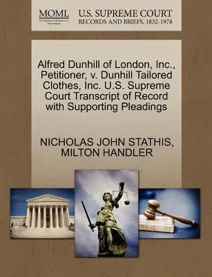 Alfred Dunhill of London, Inc., navrhovateľ, V. Dunhill Tailored Clothes, Inc. Najvyšší súd USA Prepis záznamu s podpornými dokumentmi - Alfred Dunhill of London, Inc., Petitioner, V. Dunhill Tailored Clothes, Inc. U.S. Supreme Court Transcript of Record with Supporting Pleadings
