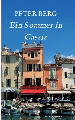 Ein Sommer in Cassis: Kriminálny román - Ein Sommer in Cassis: Kriminalroman