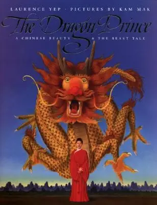 Dračí princ: čínsky príbeh o kráske a zvierati - The Dragon Prince: A Chinese Beauty & the Beast Tale