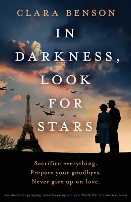 V tme hľadaj hviezdy: absolútne strhujúci, srdcervúci a epický historický román z 2. svetovej vojny - In Darkness, Look for Stars: An absolutely gripping, heartbreaking and epic World War 2 historical novel