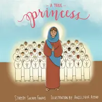 Pravá princezná: Život svätej Demiany a štyridsiatich panien - A True Princess: The Life of St Demiana and the Forty Virgins