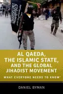 Al-Káida, Islamský štát a globálne džihádistické hnutie: Čo by mal každý vedieť - Al Qaeda, the Islamic State, and the Global Jihadist Movement: What Everyone Needs to Know