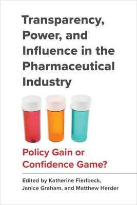 Transparentnosť, moc a vplyv vo farmaceutickom priemysle: Zisk politiky alebo hra na dôveru? - Transparency, Power, and Influence in the Pharmaceutical Industry: Policy Gain or Confidence Game?