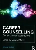 Kariérové poradenstvo: Konštruktivistické prístupy - Career Counselling: Constructivist approaches
