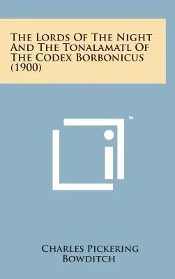 Páni noci a Tonalamatl z Codex Borbonicus (1900) - The Lords of the Night and the Tonalamatl of the Codex Borbonicus (1900)