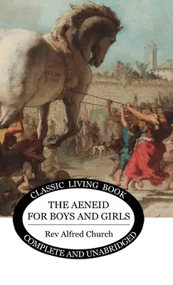 Eneida pre chlapcov a dievčatá - The Aeneid for Boys and Girls