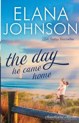 Deň, keď sa vrátil domov: Sladká súčasná romanca - The Day He Came Home: Sweet Contemporary Romance