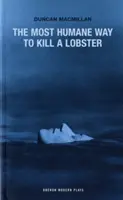 Najhumánnejší spôsob zabitia homára - Most Humane Way to Kill a Lobster