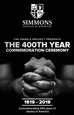 The Angela Project Presents The 400th Year Commemoration Ceremony: 1619-2019: Pripomíname si 400 rokov inštitucionalizovaného otroctva v kolonizovanej Amerike - The Angela Project Presents The 400th Year Commemoration Ceremony: 1619-2019: Commemorating 400 Years of Institutionalized Slavery in Colonized Americ