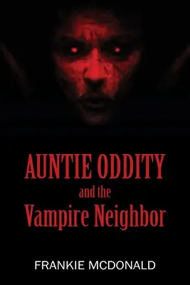 Teta čudáčka a upírsky sused - Auntie Oddity and the Vampire Neighbor