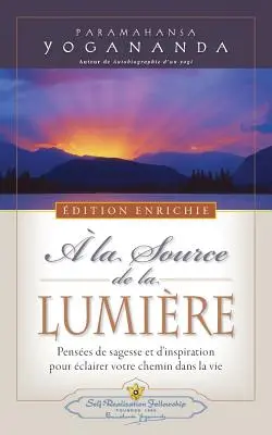 A la Source de la Lumiere Edition Enrichie (Kde je svetlo - nové rozšírené vydanie) - A la Source de la Lumiere Edition Enrichie (Where There Is Light - New Expanded Edition)
