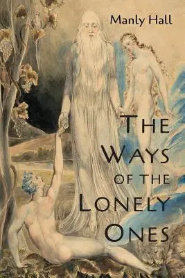 Cesty osamelých: Zbierka mystických alegórií - The Ways of the Lonely Ones: A Collection of Mystical Allegories
