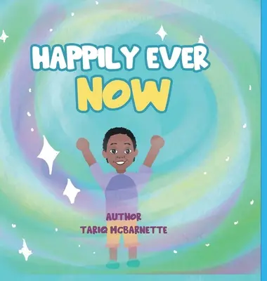 Šťastne už teraz! - Happily Ever NOW!